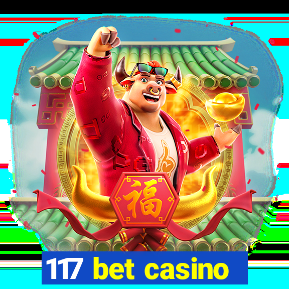 117 bet casino